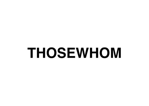 THOSEWHOM